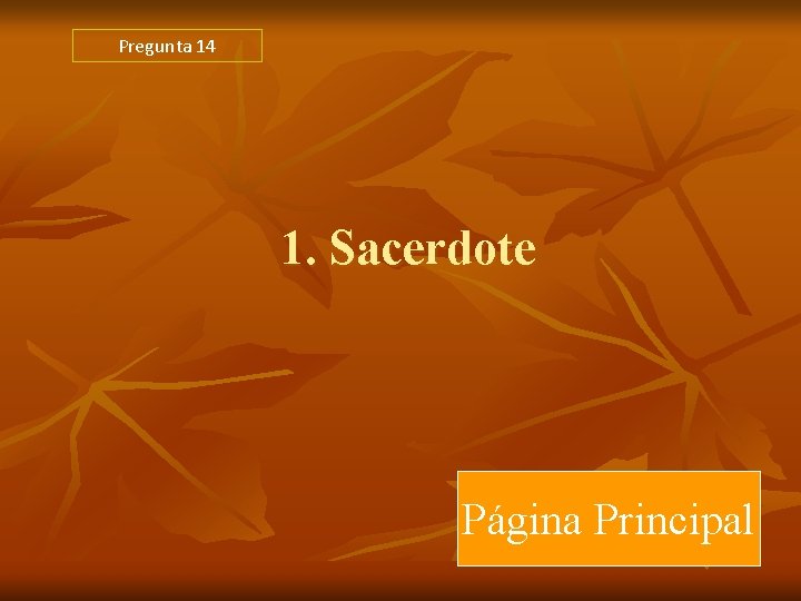 Pregunta 14 1. Sacerdote Página Principal Pregunta 14 1. Sacerdote Página Principal