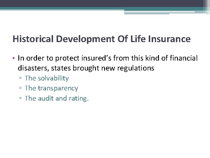 Historical Development Of Life Insurance • In order to protect insured’s from this kind