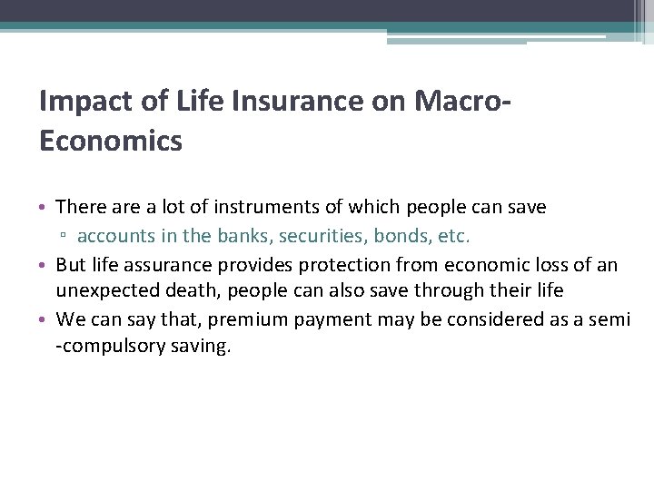 Impact of Life Insurance on Macro. Economics • There a lot of instruments of