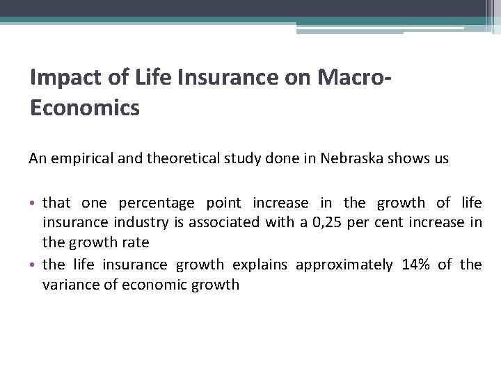Impact of Life Insurance on Macro. Economics An empirical and theoretical study done in