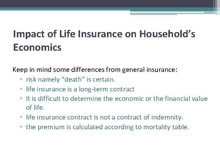 Impact of Life Insurance on Household’s Economics Keep in mind some differences from general