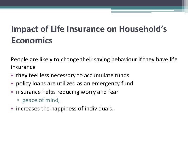Impact of Life Insurance on Household’s Economics People are likely to change their saving