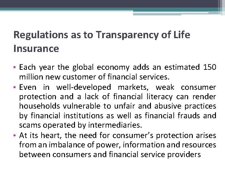 Regulations as to Transparency of Life Insurance • Each year the global economy adds