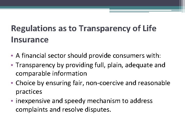 Regulations as to Transparency of Life Insurance • A financial sector should provide consumers