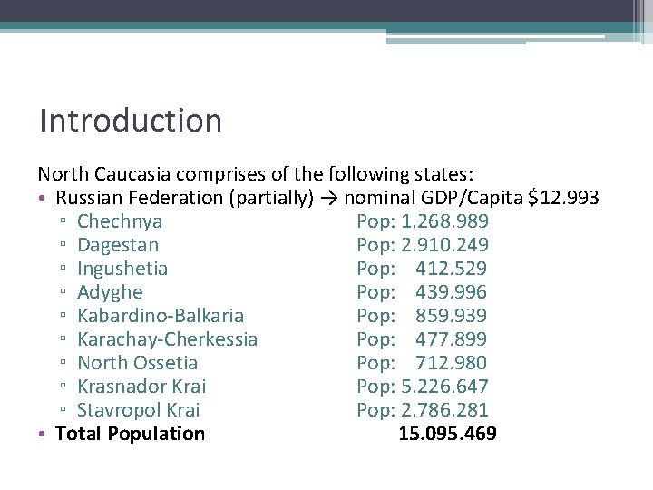 Introduction North Caucasia comprises of the following states: • Russian Federation (partially) → nominal