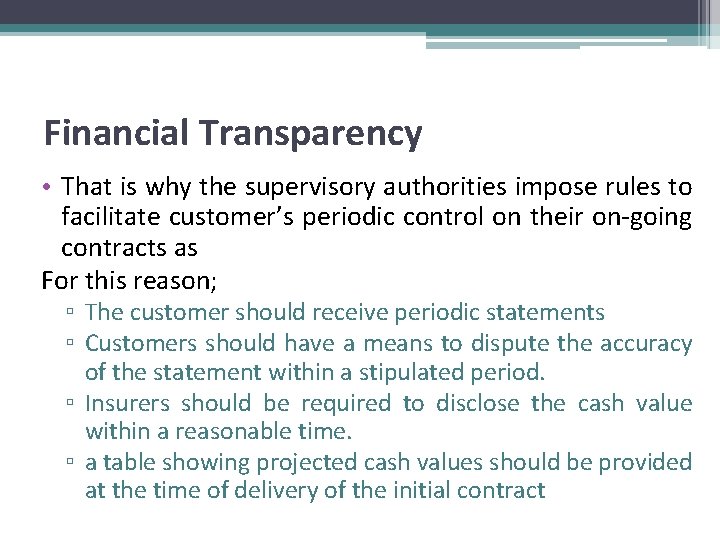 Financial Transparency • That is why the supervisory authorities impose rules to facilitate customer’s
