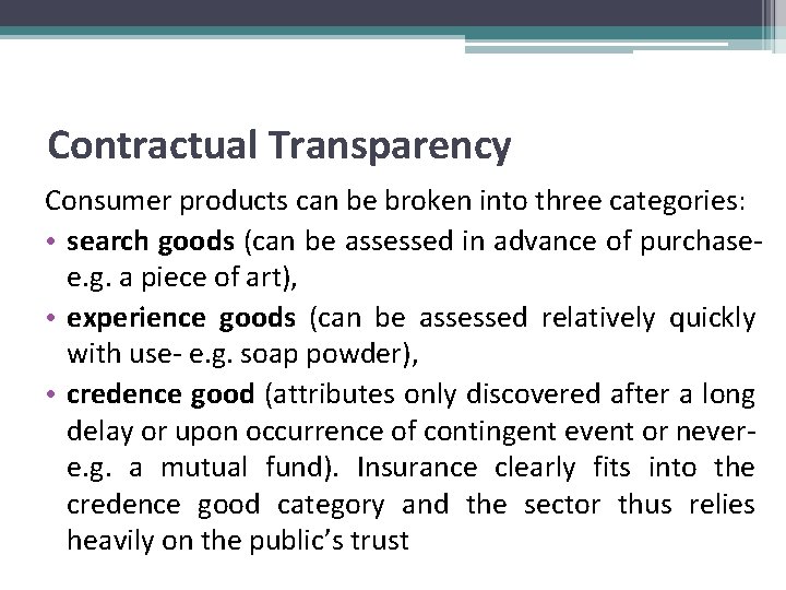 Contractual Transparency Consumer products can be broken into three categories: • search goods (can