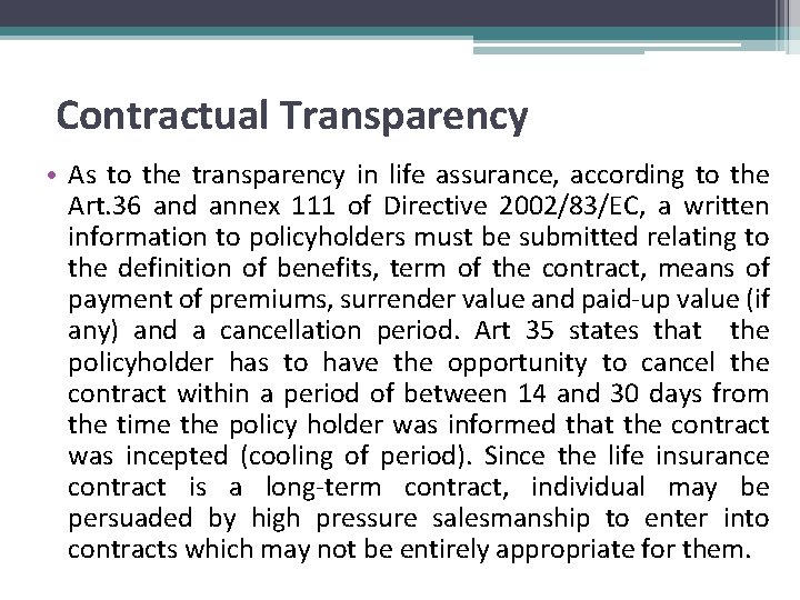 Contractual Transparency • As to the transparency in life assurance, according to the Art.