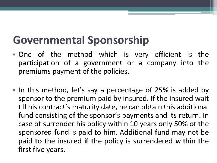 Governmental Sponsorship • One of the method which is very efficient is the participation