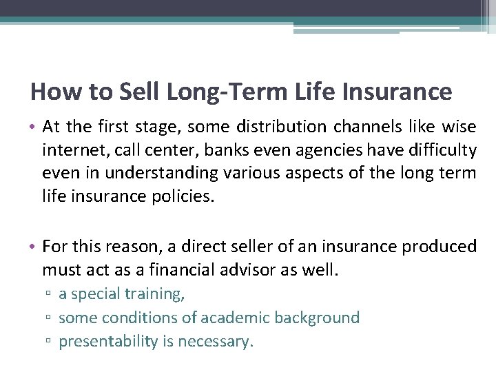 How to Sell Long-Term Life Insurance • At the first stage, some distribution channels