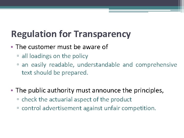 Regulation for Transparency • The customer must be aware of ▫ all loadings on