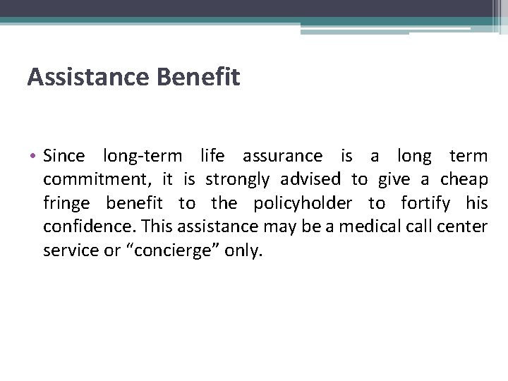 Assistance Benefit • Since long-term life assurance is a long term commitment, it is