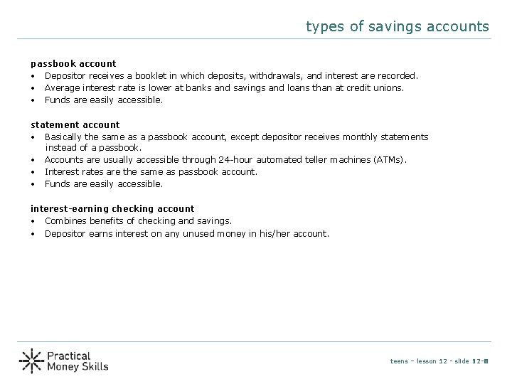 types of savings accounts passbook account • Depositor receives a booklet in which deposits,