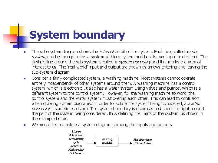 System boundary n n n The sub-system diagram shows the internal detail of the