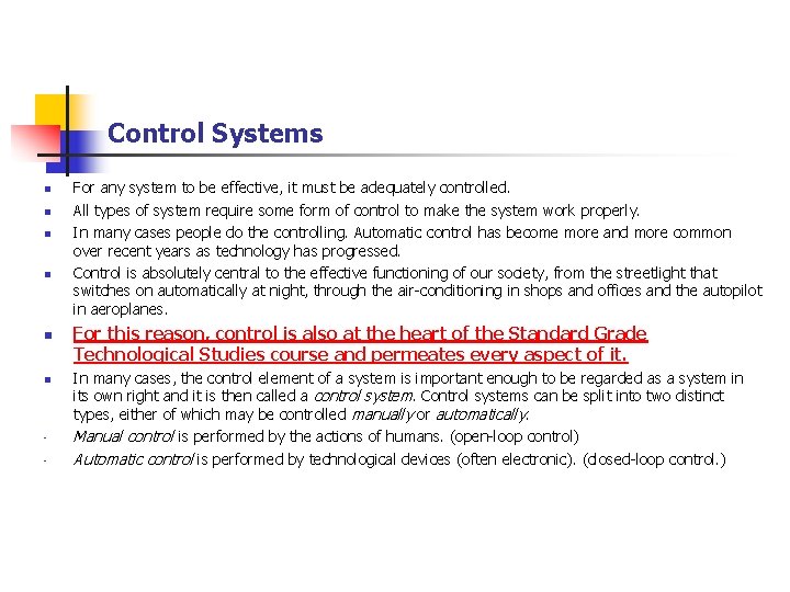 Control Systems n n n • • For any system to be effective, it