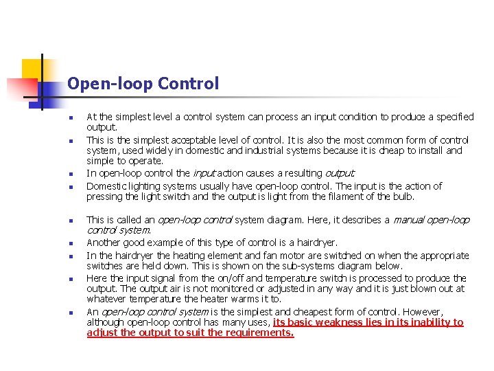 Open-loop Control n n n n n At the simplest level a control system