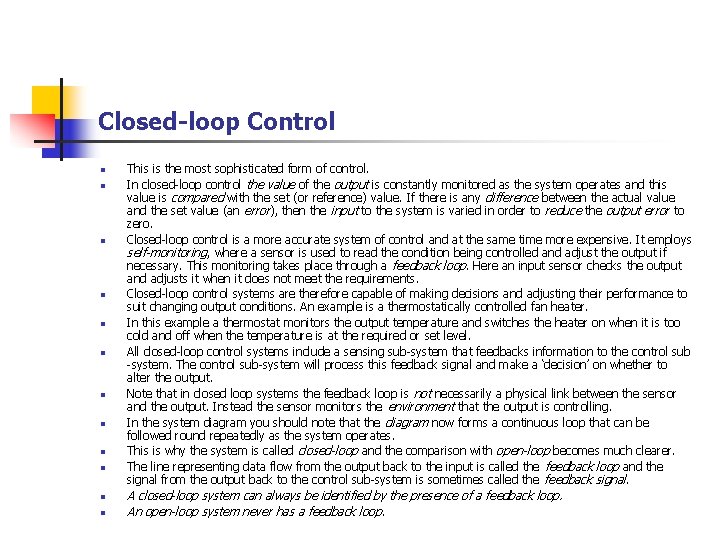 Closed-loop Control n n n This is the most sophisticated form of control. In