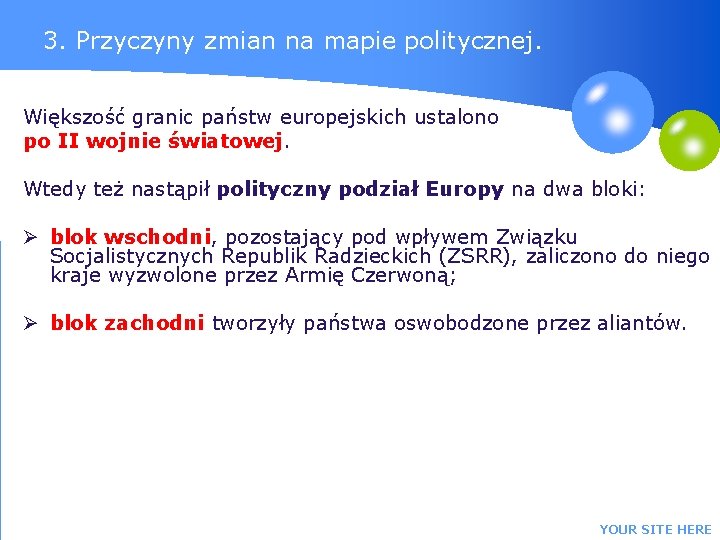 3. Przyczyny zmian na mapie politycznej. Większość granic państw europejskich ustalono po II wojnie