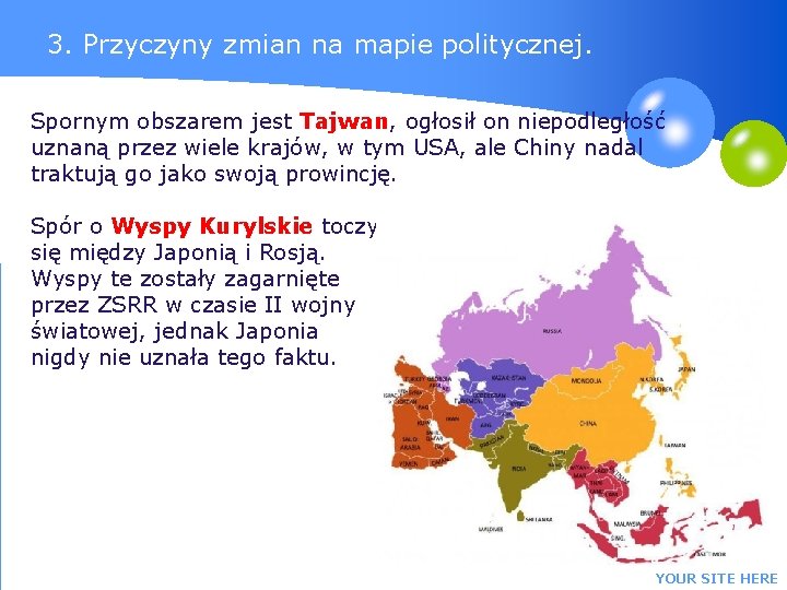 3. Przyczyny zmian na mapie politycznej. Spornym obszarem jest Tajwan, ogłosił on niepodległość uznaną