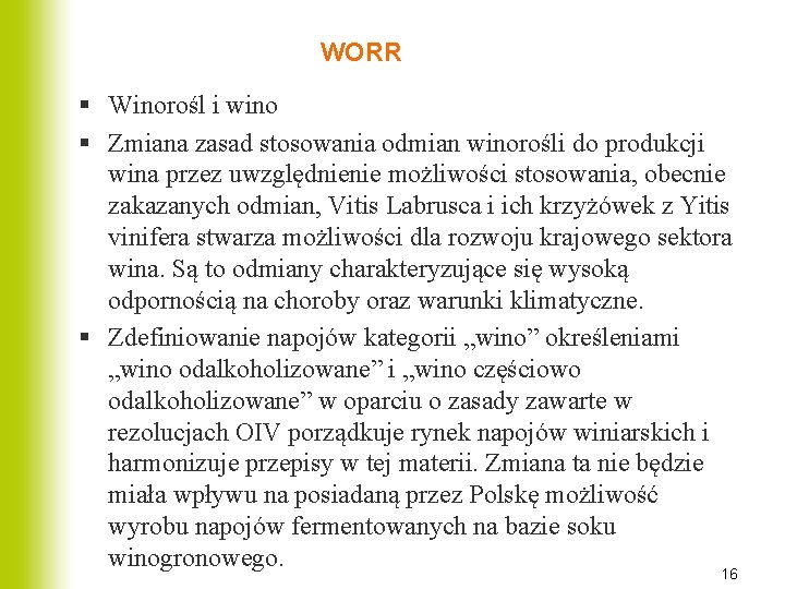 WORR § Winorośl i wino § Zmiana zasad stosowania odmian winorośli do produkcji wina