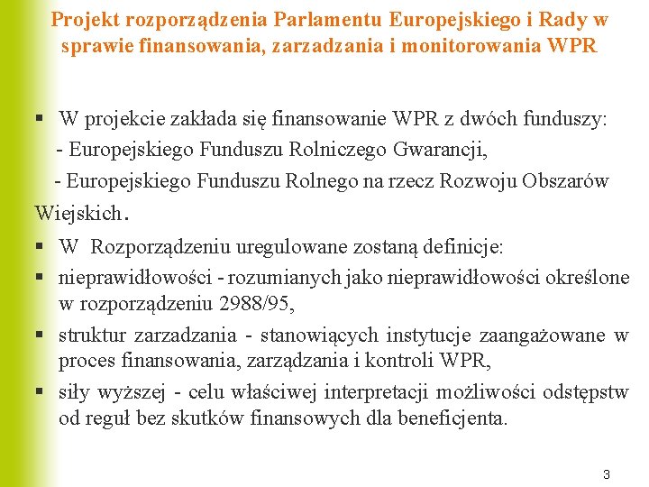 Projekt rozporządzenia Parlamentu Europejskiego i Rady w sprawie finansowania, zarzadzania i monitorowania WPR §
