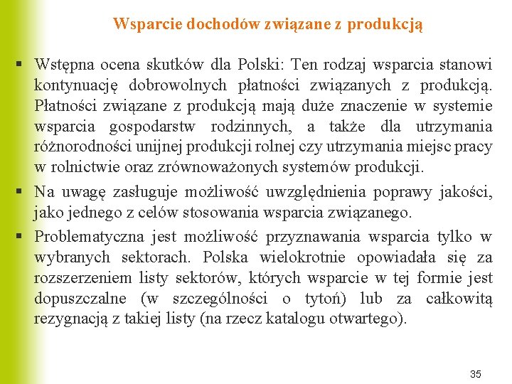 Wsparcie dochodów związane z produkcją § Wstępna ocena skutków dla Polski: Ten rodzaj wsparcia