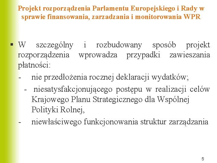 Projekt rozporządzenia Parlamentu Europejskiego i Rady w sprawie finansowania, zarzadzania i monitorowania WPR §