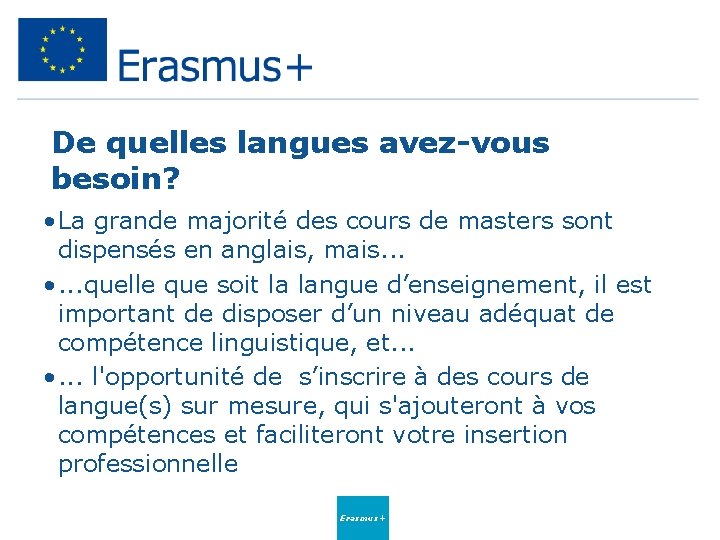 De quelles langues avez-vous besoin? • La grande majorité des cours de masters sont