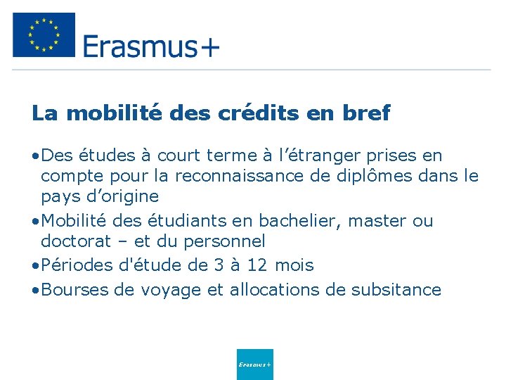 La mobilité des crédits en bref • Des études à court terme à l’étranger