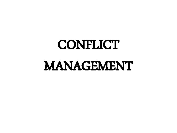 CONFLICT MANAGEMENT 