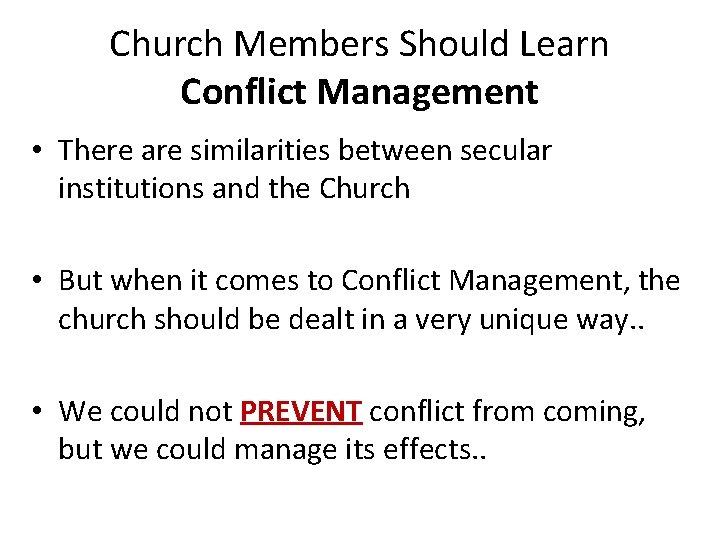 Church Members Should Learn Conflict Management • There are similarities between secular institutions and