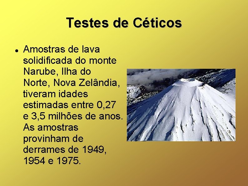 Testes de Céticos Amostras de lava solidificada do monte Narube, Ilha do Norte, Nova