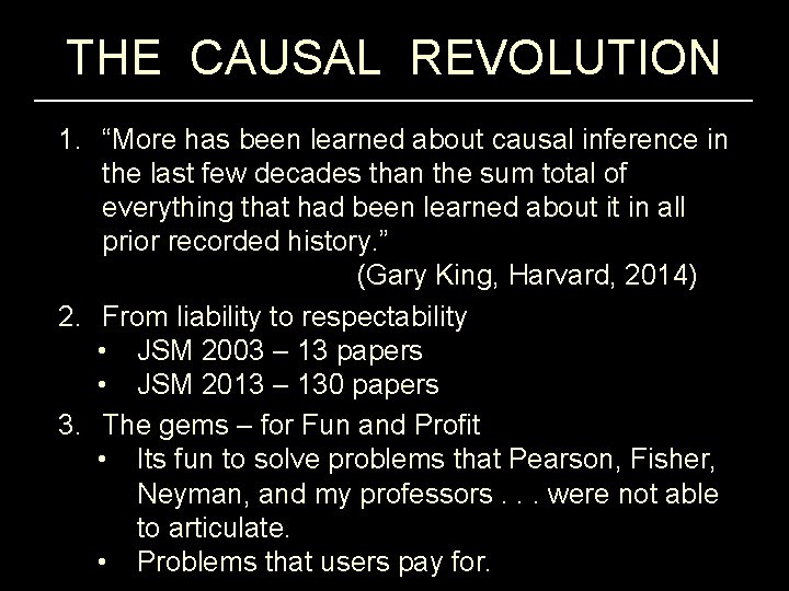 THE CAUSAL REVOLUTION 1. “More has been learned about causal inference in the last