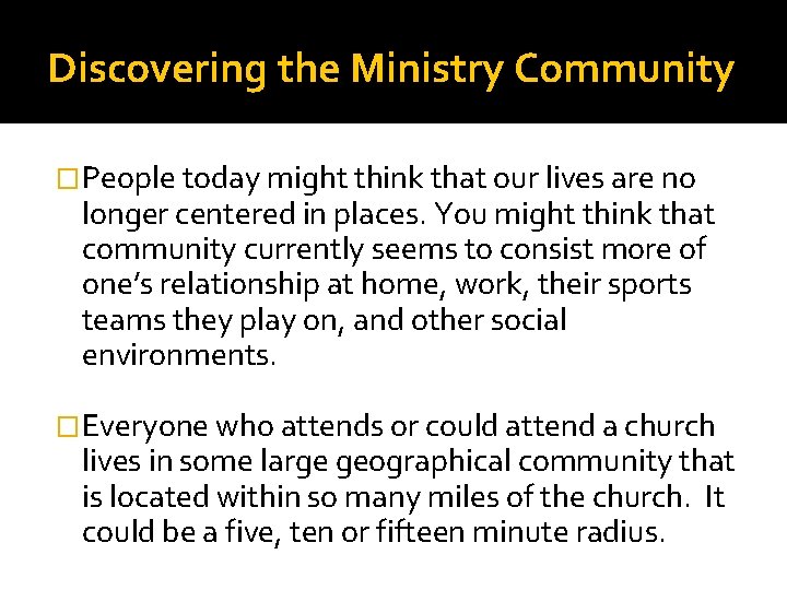 Discovering the Ministry Community �People today might think that our lives are no longer
