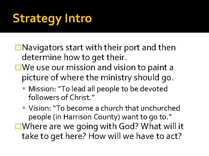 Strategy Intro �Navigators start with their port and then determine how to get their.