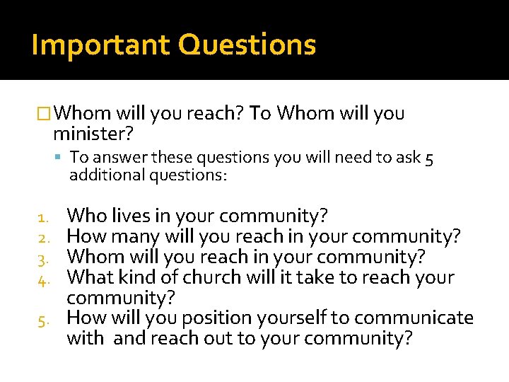 Important Questions �Whom will you reach? To Whom will you minister? To answer these