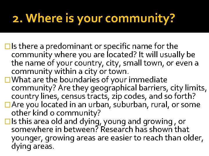 2. Where is your community? �Is there a predominant or specific name for the