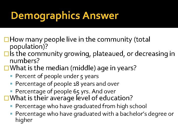 Demographics Answer �How many people live in the community (total population)? �Is the community
