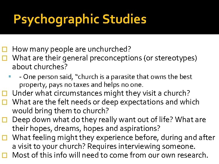 Psychographic Studies How many people are unchurched? What are their general preconceptions (or stereotypes)