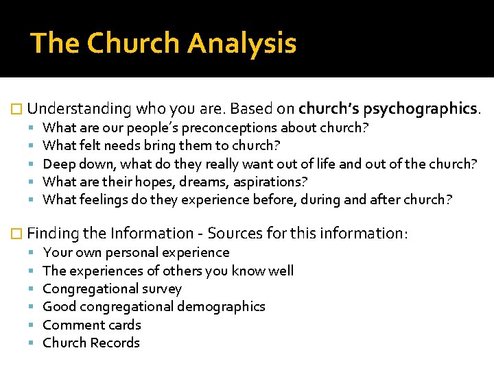 The Church Analysis � Understanding who you are. Based on church’s psychographics. What are