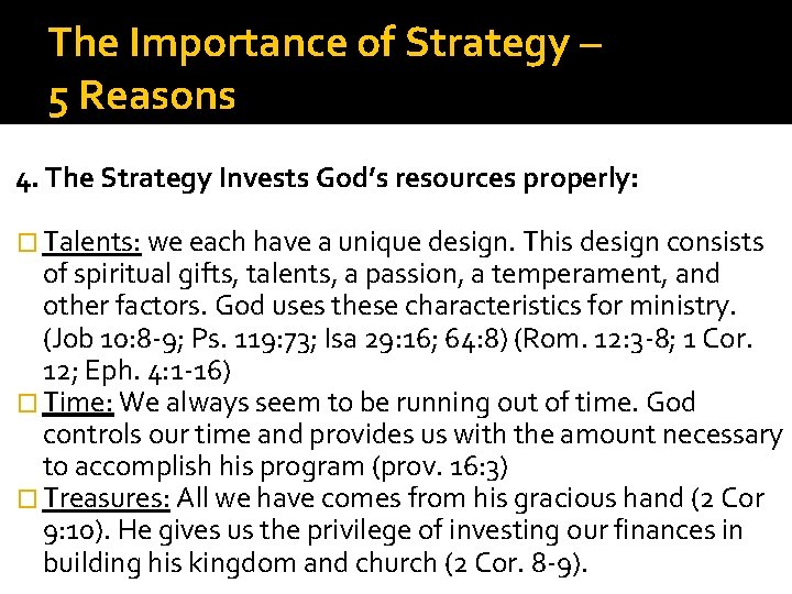 The Importance of Strategy – 5 Reasons 4. The Strategy Invests God’s resources properly: