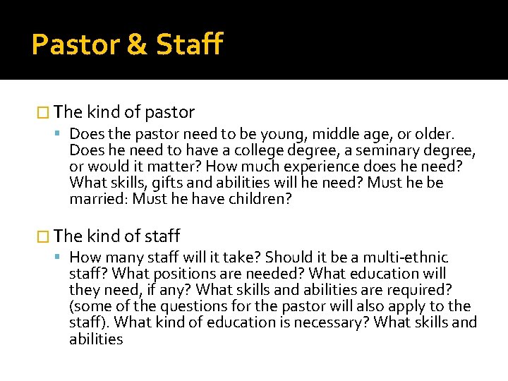 Pastor & Staff � The kind of pastor Does the pastor need to be