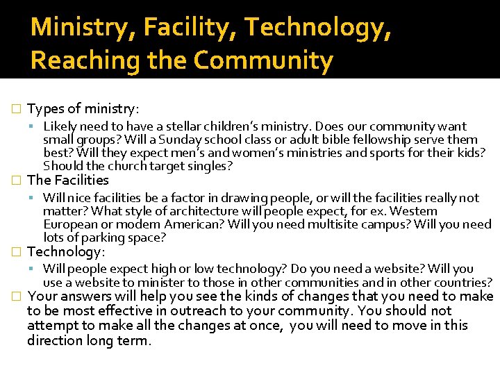 Ministry, Facility, Technology, Reaching the Community � Types of ministry: Likely need to have