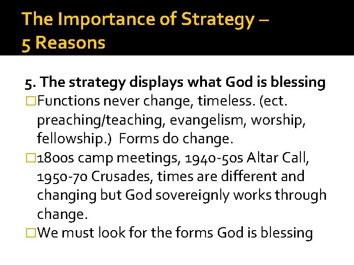 The Importance of Strategy – 5 Reasons 5. The strategy displays what God is