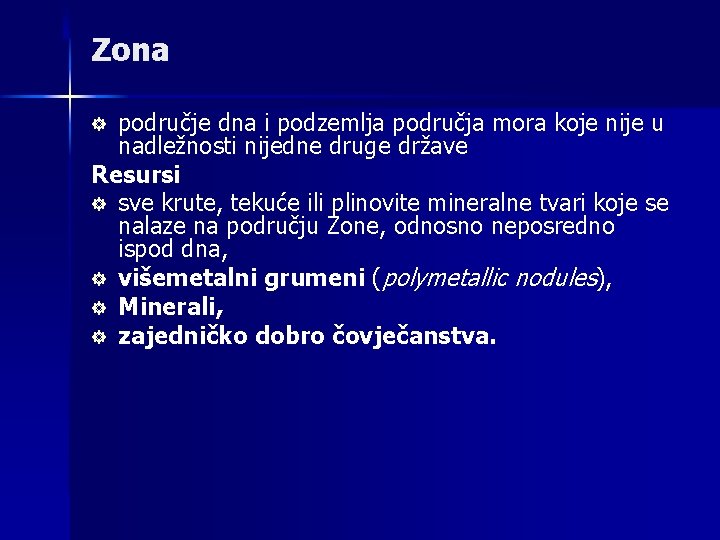 Zona područje dna i podzemlja područja mora koje nije u nadležnosti nijedne druge države