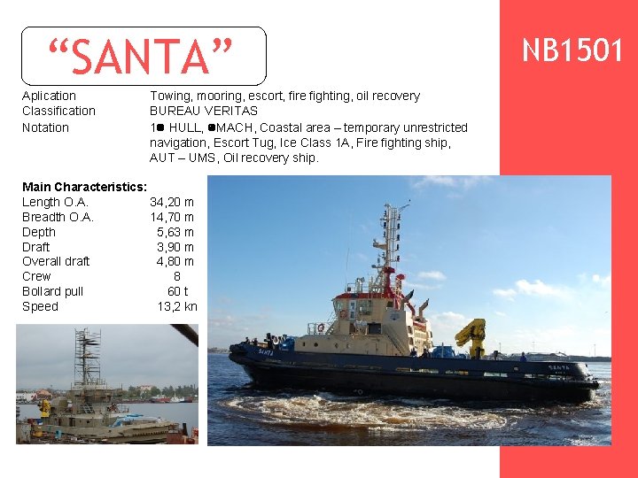  “SANTA” Aplication Classification Notation Towing, mooring, escort, fire fighting, oil recovery BUREAU VERITAS