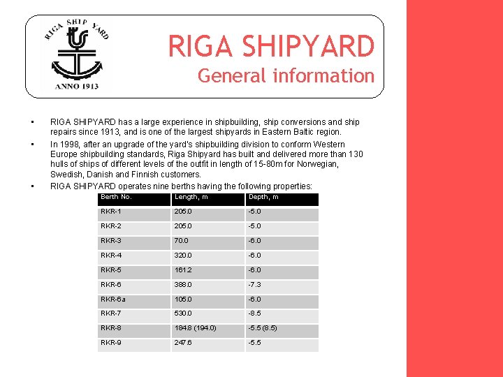 RIGA SHIPYARD General information • • • RIGA SHIPYARD has a large experience in