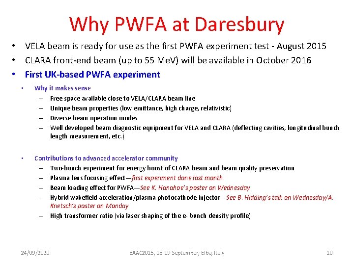 Why PWFA at Daresbury • VELA beam is ready for use as the first