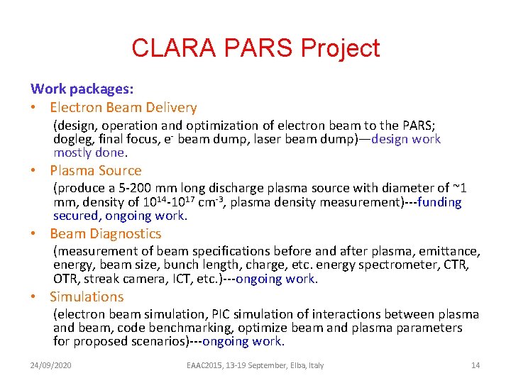 CLARA PARS Project Work packages: • Electron Beam Delivery (design, operation and optimization of