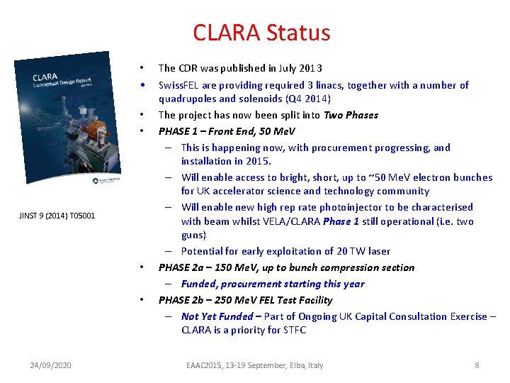 CLARA Status • • JINST 9 (2014) T 05001 • • 24/09/2020 The CDR